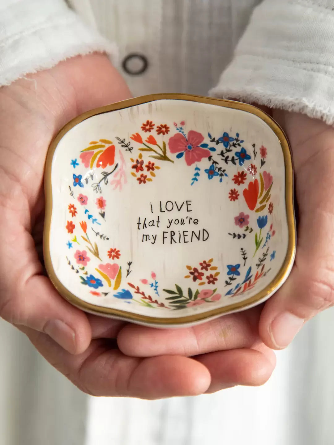 Trinket Dish / Bowl- I Love That You’re My Friend